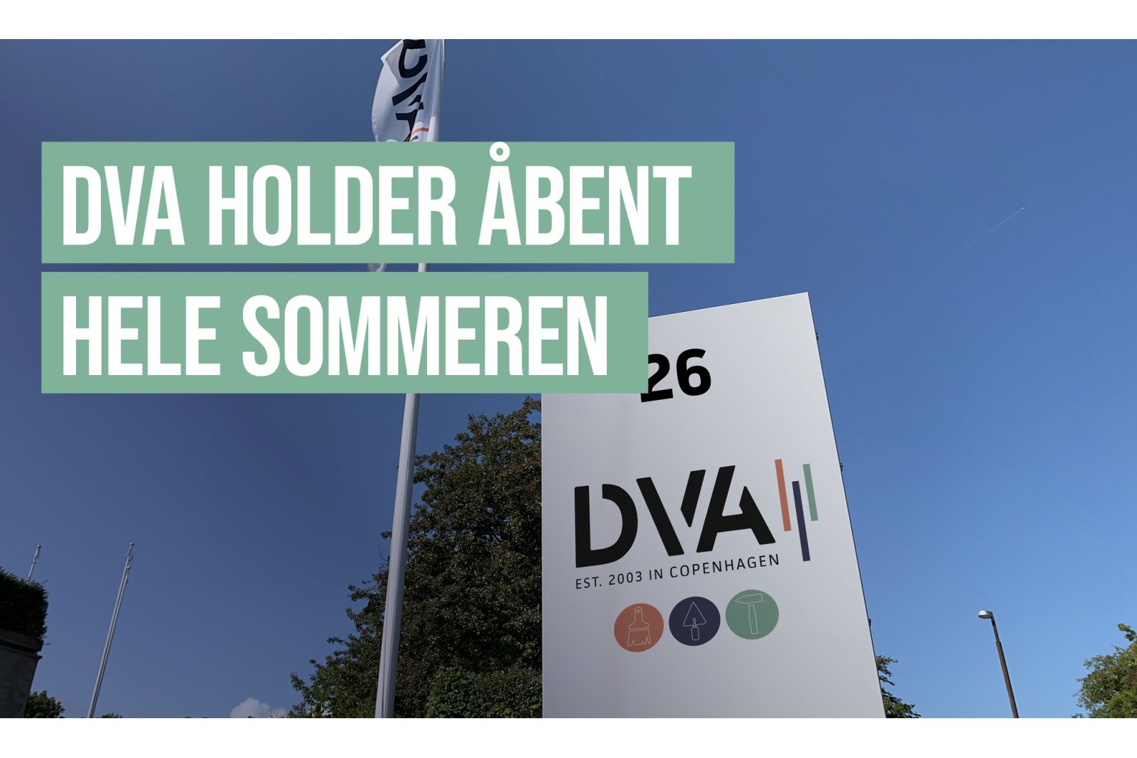 Der står sommerferie i mange kalendere – hos DVA holder vi åbent hele sommeren.