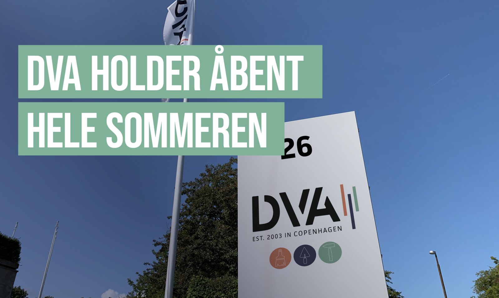 Der står sommerferie i mange kalendere – hos DVA holder vi åbent hele sommeren.